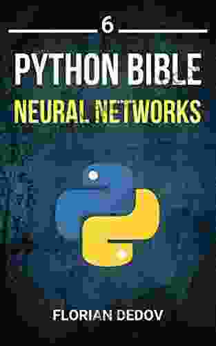 The Python Bible Volume 6: Neural Networks (Tensorflow Deep Learning Keras)