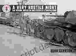 A Very Hostile Night: The Regina Rifles In Bretteville L Orgueilleuse 8/9 June 1944