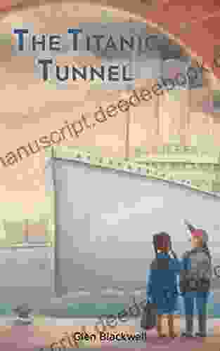 The Titanic Tunnel (Jack And Emmie 2)