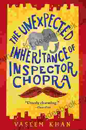 The Unexpected Inheritance Of Inspector Chopra (A Baby Ganesh Agency Investigation 1)