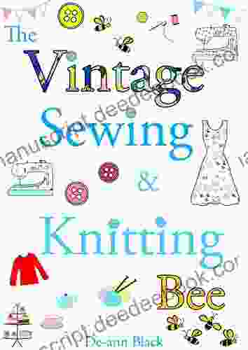 THE VINTAGE SEWING KNITTING BEE (Sewing Knitting Baking 5)
