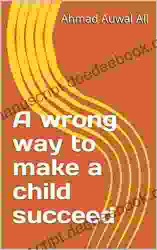 A Wrong Way To Make A Child Succeed