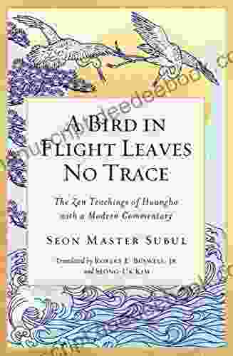 A Bird In Flight Leaves No Trace: The Zen Teaching Of Huangbo With A Modern Commentary