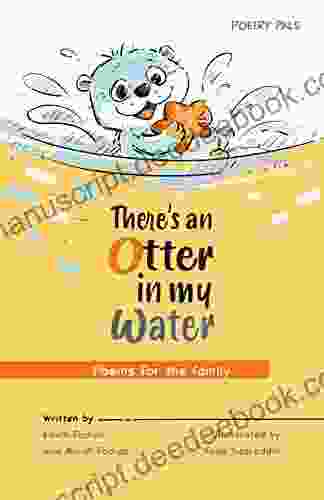 There S An Otter In My Water: Poems For The Family (Poetry Pals 1)