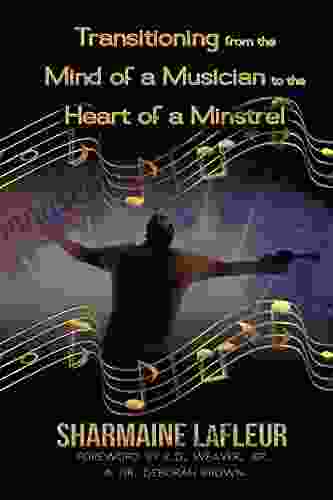 Transitioning From The Mind Of A Musician To The Heart Of A Minstrel
