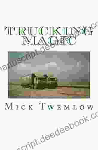 Trucking Magic Mick Twemlow