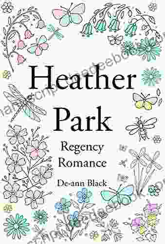 Heather Park: Regency Romance De Ann Black
