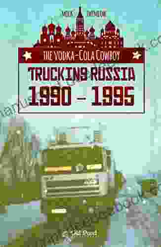 Vodka Cola Cowboy The: Trucking Russia 1990 1995