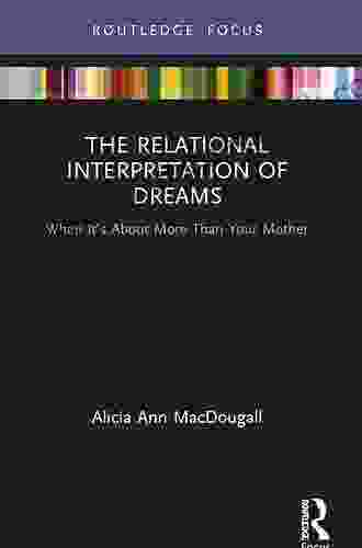 The Relational Interpretation Of Dreams: When It S About More Than Your Mother