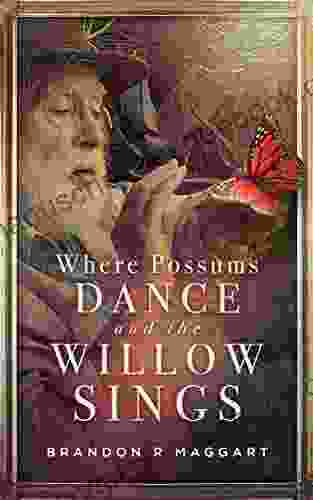 Where Possums Dance And The Willow Sings