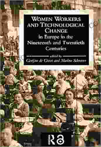 Women Workers And Technological Change In Europe In The Nineteenth And Twentieth Century